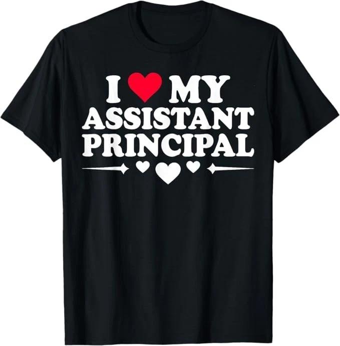 I Love My Assistant Principal T-Shirt