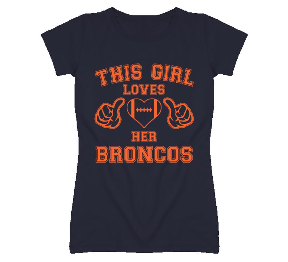 This Girl Loves Her Denver Broncos Football T Shirt Mens Womens Tees Top
