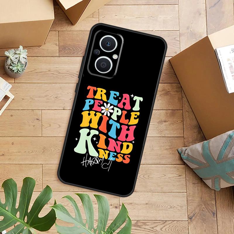 Чехлы для телефона «Относитесь к людям с добротой» для OPPO Reno 14 12 11 13 F 10 Pro 8T 8 Lite OPPO Find X9 X8 X6 X5 Pro Задняя крышка
