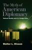 The The Myth of American Diplomacy : National Identity and U.S. Foreign Policy Book