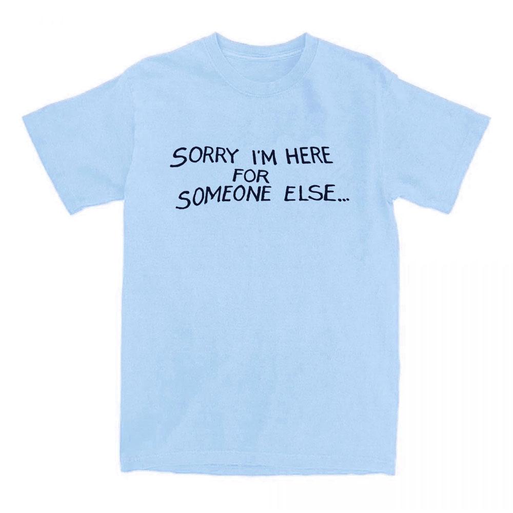 Футболки с принтом Benson Boone Singer Sorry I'm Here for Someone Else Single 2025 Футболки из хлопка Унисекс Уличная одежда Графические топы