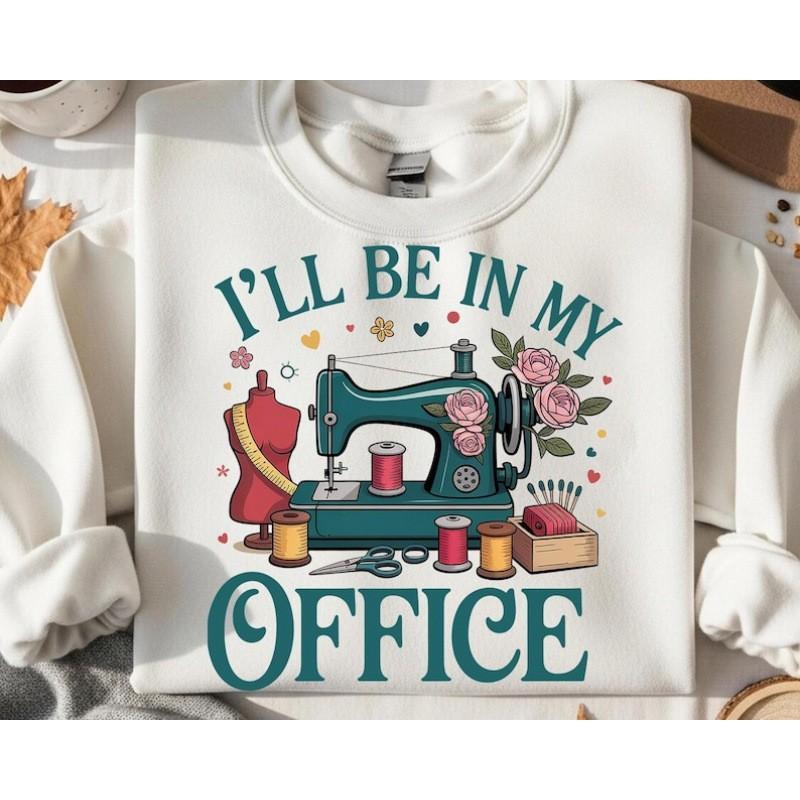 Sewing Lover Sweatshirt, "I'Ll Be In My