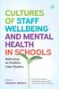 Книга Cultures of Staff Wellbeing and Mental Health In Schools: Reflecting On Positive Case Studies