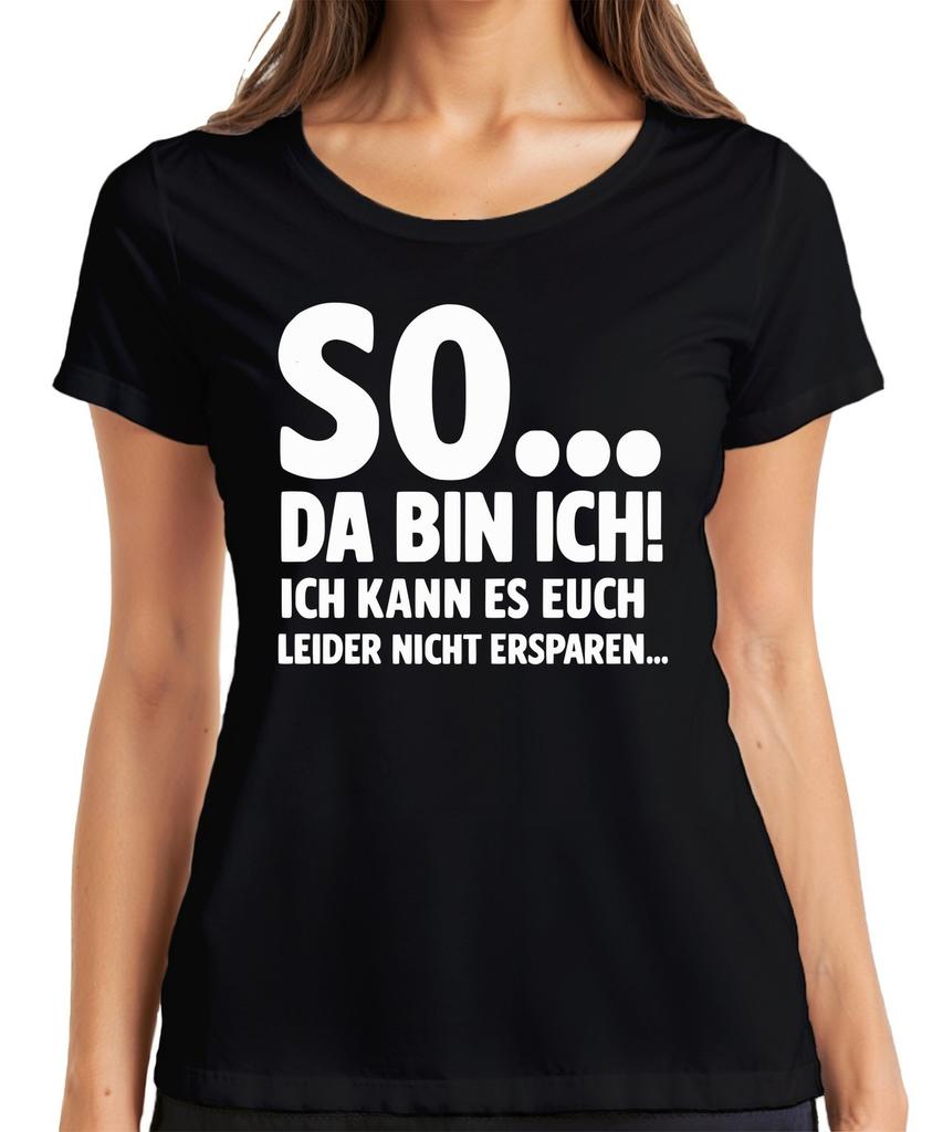So Here I Am Unfortunately Can't Spare You Sarcasm Funny Ladies T-Shirt