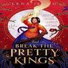 And Break the Pretty Kings by Lena Jeong Paperback Book 9780008622886