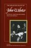 Книга The Selected Plays of John Webster : The White Devil, The Duchess of Malfi, The Devil's Law Case