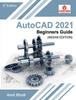 Книга Autocad 2021 Beginners Guide by Amit Bhatt - Paperback