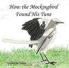 Книга How the Mockingbird Found His Tune