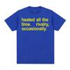 Heated All The Time RivalryOccasionally T Shirts Unisex Clothing Loose Oversized Tshirts Unisex High Street Fashion Cotton T Shirt