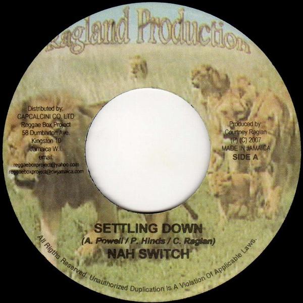 7inch Record NAH SWITCH - Settling Down NONE Ragland Product 2007 Jamaica Reggae, Ska & Dub Used