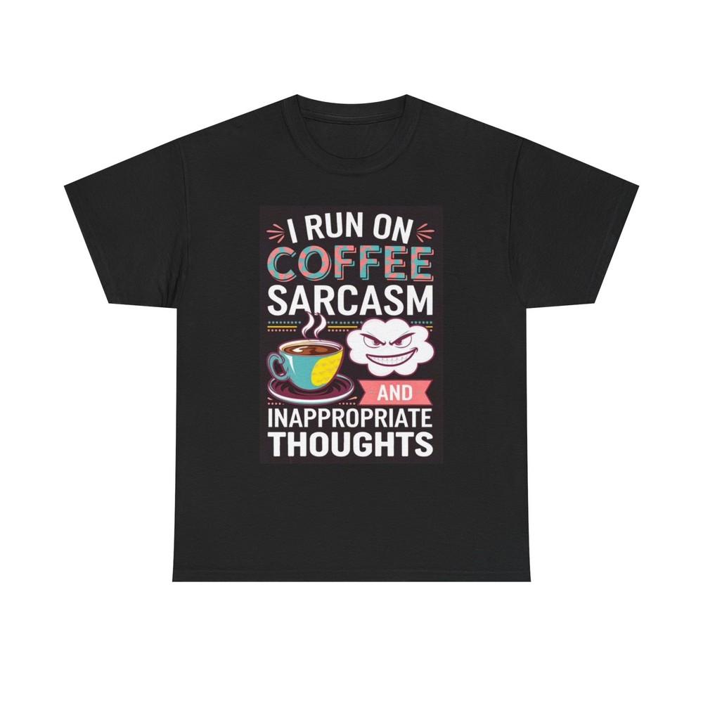 I Run On Coffee And Sarcasm Funny Graphic T Shirt Unisex Heavy Cotton Tee