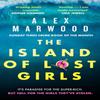 The Island of Lost Girls by Alex Marwood Paperback Book 9780751566024