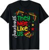 They Don't Like Us Juneteenth 1865 Pride Afro Unisex T-Shirt