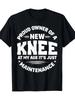 New Knee Replacement Surgery Get Well Recovery Gag T-Shirt 100% - 220G, Crew Neck Shirt for Men & Wo