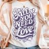 Funky Love Shirt: All You Need Is Love Graphic Tee