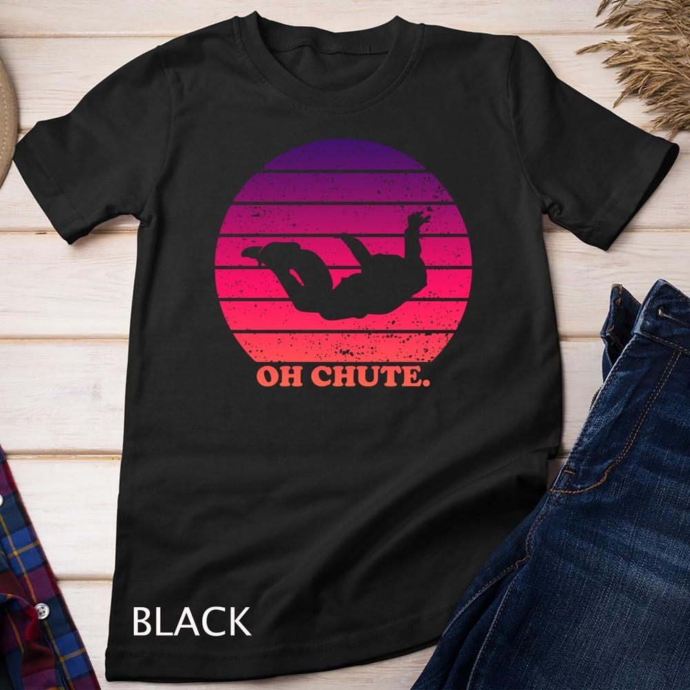 Colorful - Oh Chute - Skydiving Skydive Sky Diving Skydiver Unisex T-shirt