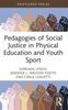 The Pedagogies of Social Justice In Physical Education and Youth Sport Book