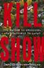 Книга Kill Show : an Utterly Gripping, Genre-bending Crime Thriller - Welcome To Your New Obsession...