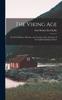 The The Viking Age : The Early History Manners and Customs of the Ancestors of the English Speaking Nations Book