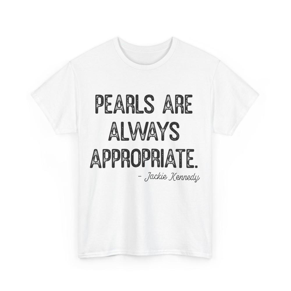 Pearls Are Always Appropriate Classic Fashion Womens Mens T-Shirt