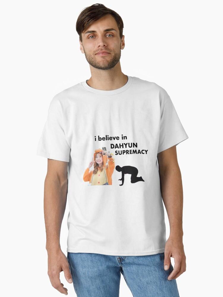 I Believe in Dahyun Supremacy Classic T-Shirt