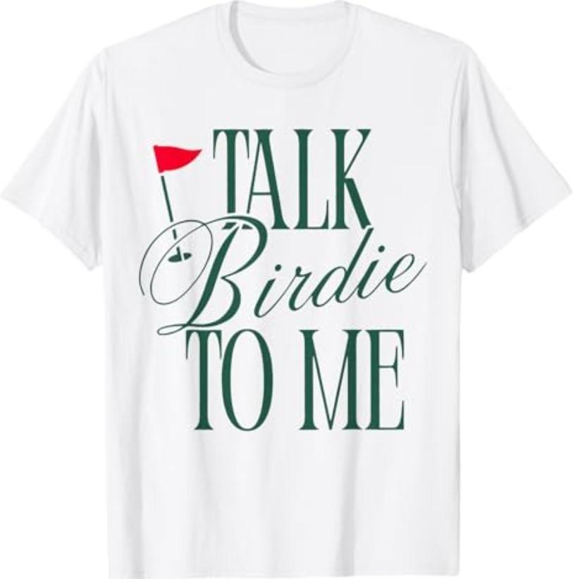 Talk Birdie to Me Funny Golf Master Golf Lover Women Men T-Shirt