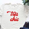 Tres Chic Tee, French Quote, French Saying Shirt, French Gift, Parisian Style T Shirt, Trendy Aesthetic T-Shirt