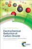 Книга Electrochemical Reduction of Carbon Dioxide : Overcoming the Limitations of Photosynthesis : Volume 21