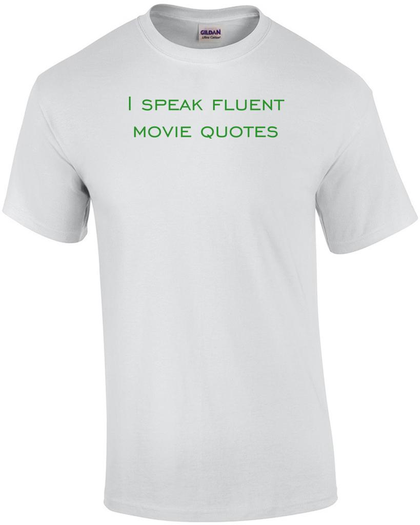 I speak fluent movie quotes funny Shirt Unisex T-Shirt