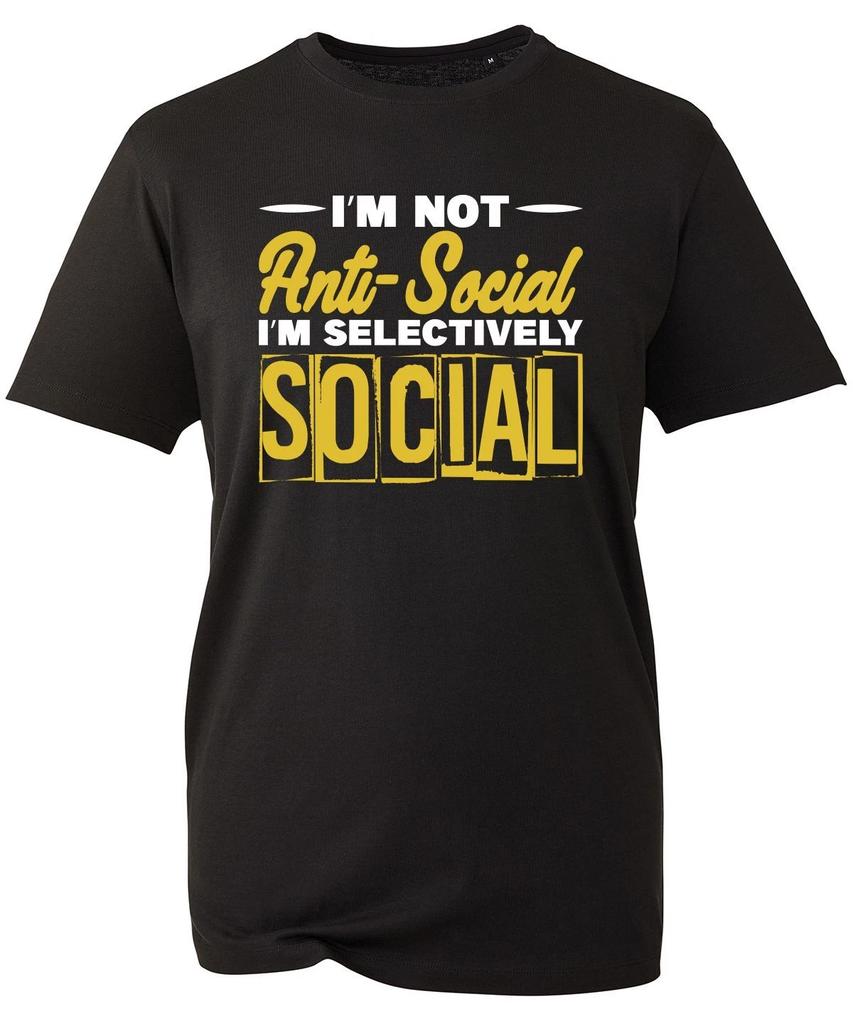 Anti Social T-Shirt I'm Not Anti Social I'm Selectively Social Gift Unisex Top