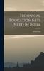 The Technical Education & Its Need In India Book