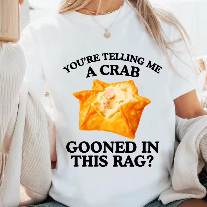 Cotton Graphic Tees You're Telling Me A Crab Adult Funny Raunchy T-Shirt Casual Cotton Short Sleeve T-shirts Woman Clothing