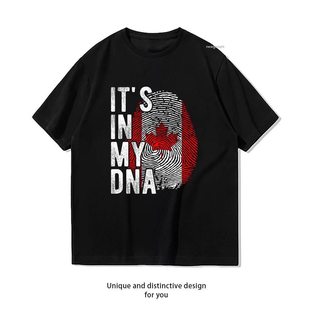 Its in my DNA Canada Flag Tshirt woman man Casual cotton printed t shirts Oneck Breathable Adult Shortsleev