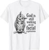 God Is Still Working On My Facial Expressions Owl T-Shirt