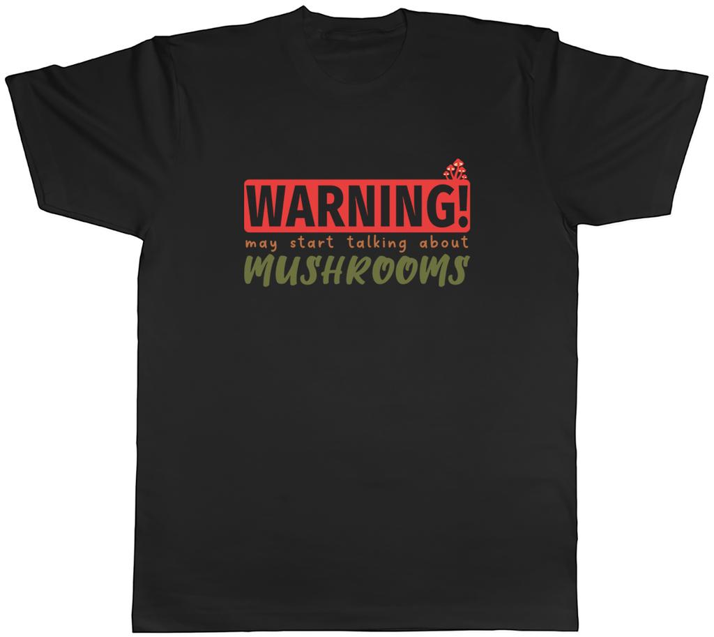 Warning Mushrooms Unisexs TShirt Garden Mycology Fungi Tee Gift