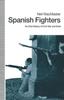 Книга Spanish Fighters : An Oral History Of Civil War And Exile
