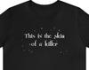 Skin Of A Killer | Vampire Teen Young Adult Graphic T Shirt | Funny Movie Gift Short Sleeve Tee