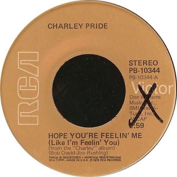 7inch Record CHARLEY PRIDE - Hope You're Feelin' Me (Like I'm Fe PB10344 RCA Victor 1975 US Folk Used