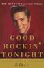 The Good Rockin' Tonight : Twenty Years On the Road and On the Town with Elvis Book