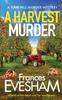 Книга A Harvest Murder : A Cozy Crime Murder Mystery from Frances Evesham