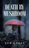 Книга Death by Mushroom