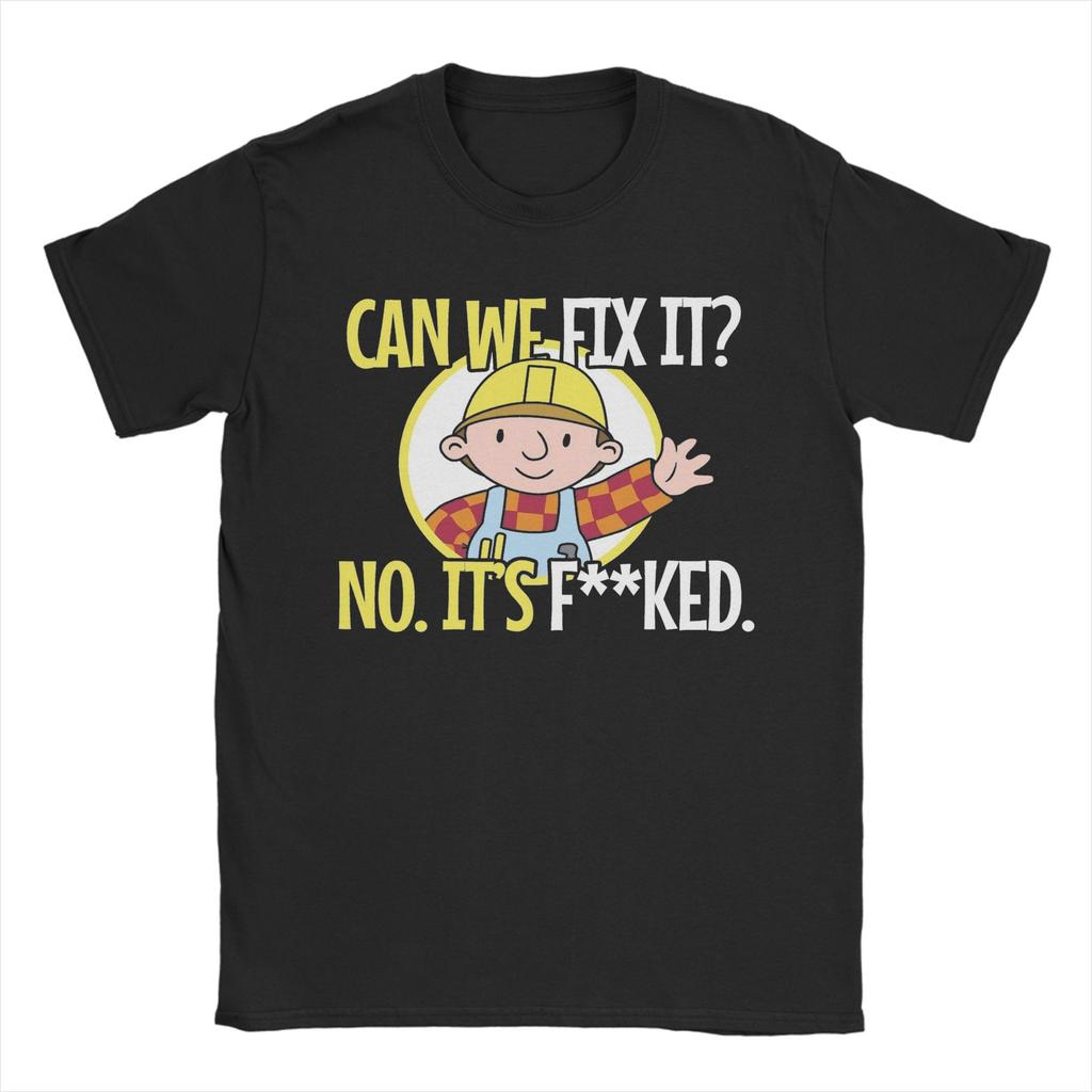 Can We Fix It Funny Repair Man Engineer T Shirt Men Cotton Awesome TShirts O Neck Tee Shirt Short Sleeve Clothing Summer