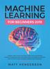 Книга Machine Learning For Beginners 2019 by Matt Henderson - Hardback