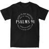 Psalms 91 Blessed Religious Hymn Men Women's T Shirts Christ Jesus Love Accessories Tee Shirt T-Shirts 100% Cotton