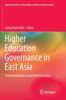 The Higher Education Governance In East Asia : Transformations Under Neoliberalism Book