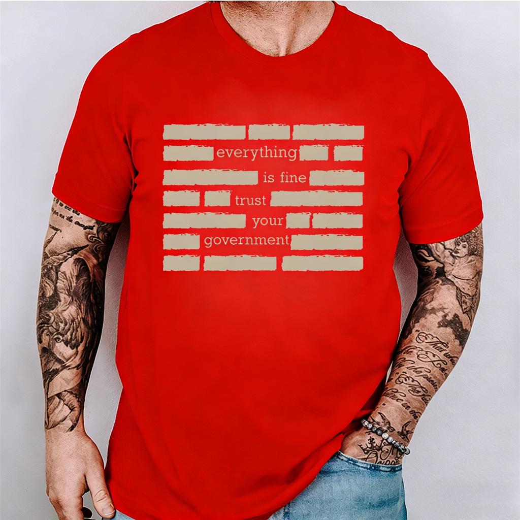 T Shirt for Unisex Summer Fashion Everything Is Fine Trust Your GovernUnisext Meme Tees 2026 Short Sleeve Unisex Tshirt Adult Humor Tops