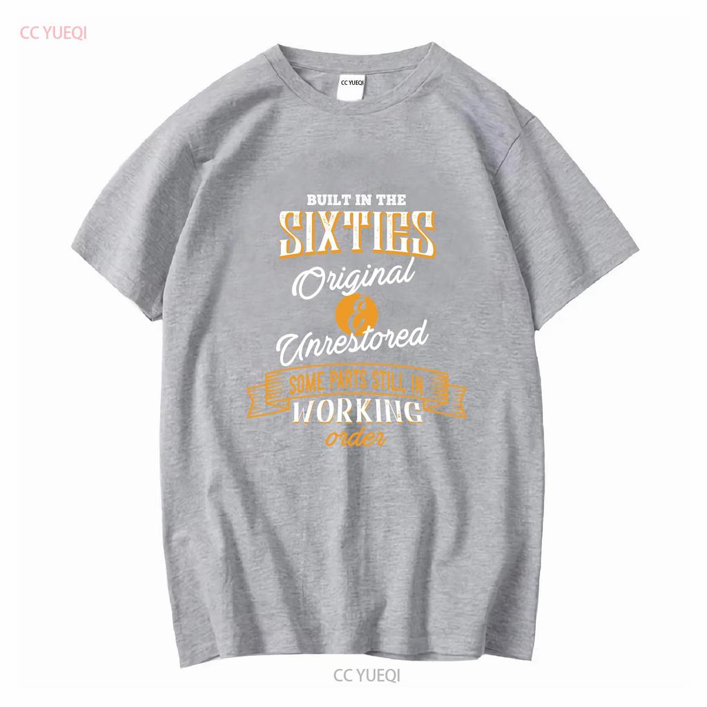 Built In The Sixties Original And Unrestored Funny Birthday T Shirt Size S 5XL vintage Washed Unisex Breathable Soft Stretched