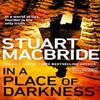 In a Place of Darkness by Stuart MacBride Hardback Book 9781787634947