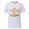 Funny Spanish Phrases Jokes Tees You Have Me Up To The Balls Unisex T Shirt  Women Oversized Clothing Short Sleeve Y2k Top