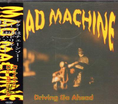 CD MAD MACHINE - Driving Go Ahead CHS1002 Castle Records 2004 Япония Рок Б/У
